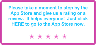 Please take a moment to stop by the App Store and give us a rating or a review.  It helps everyone!  Just click HERE to go to the App Store now.

✭ ✭ ✭ ✭ ✭